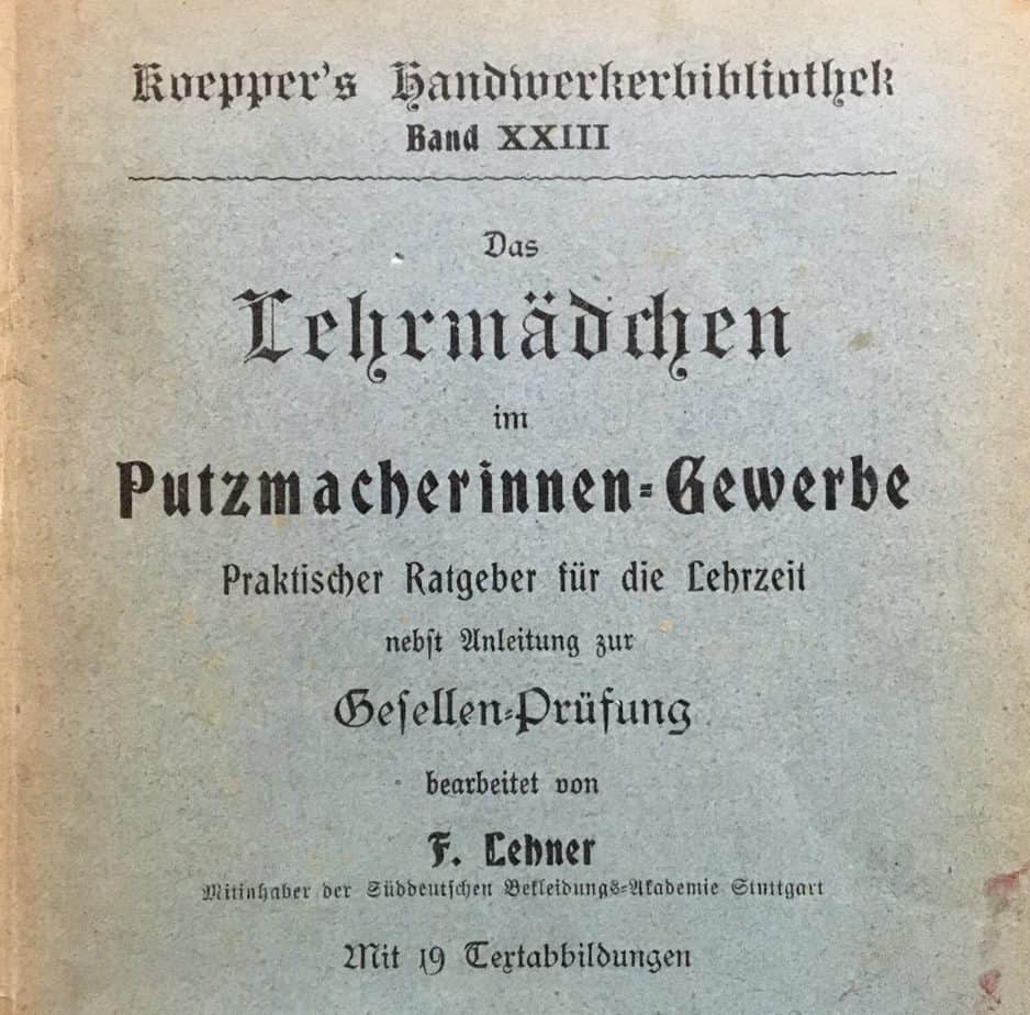 Titel von "Das Lehrmädchen im Putzmacherinnen-Gewerbe" Leipzig 1914