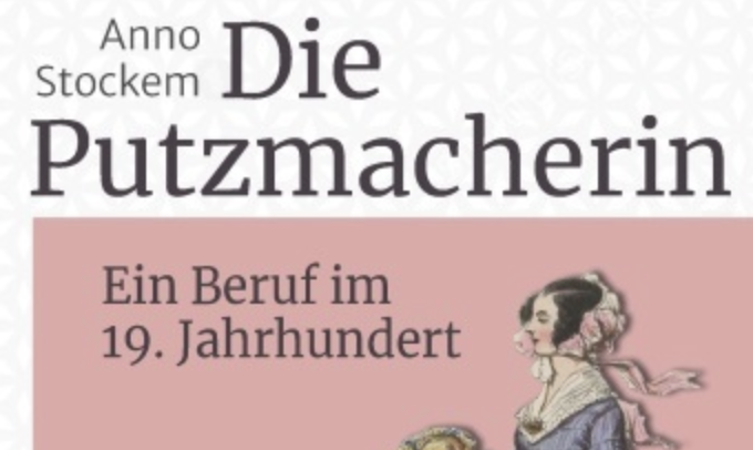 Detail des Titels "Die Putzmacherin. Ein Beruf im 19. Jahrhundert" von Anno Stockem